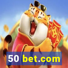 50 bet.com